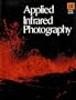 Applied Infrared Photography (Kodak Publication, No. M-28.)