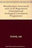 Metallization associated with acid magmatism