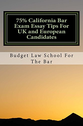 75% California Bar Exam Essay Tips For UK and European Candidates *Law School e-book: By authors of 6 published bar exam essays!!!!!!