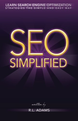 SEO Simplified: Learn Search Engine Optimization Strategies and Principles for Beginners (The SEO Series)