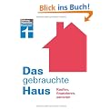 Das gebrauchte Haus: Kaufen, finanzieren, sanieren