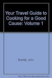 Your travel guide to cooking for a good cause. Volume 1