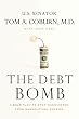 The Debt Bomb: A Bold Plan to Stop Washington from Bankrupting America