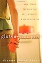Gluten Free Girl: How I Found the Food That Loves Me Back... and How You Can Too