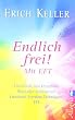 Endlich frei!: Emotionale und k�rperliche Blockaden aufl�sen mit Emotional Freedom Technik EFT: Emotionale und k�rperliche Blockaden aufl�sen mit Emotional Freedom Techniques EFT