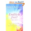 Endlich frei!: Emotionale und k�rperliche Blockaden aufl�sen mit Emotional Freedom Technik EFT: Emotionale und k�rperliche Blockaden aufl�sen mit Emotional Freedom Techniques EFT