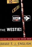 The Westies: Inside New Yorks Irish Mob