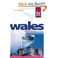 Wales: Das kleine keltische Land auch abseits der Hauptreiserouten entdecken