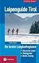 Loipenguide Tirol: Die besten Langlaufregionen. Klassische Loipen - Skatinpisten - Skiwanderungen