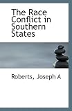 Cover of The Race Conflict in Southern States by Roberts Joseph A 1113295651