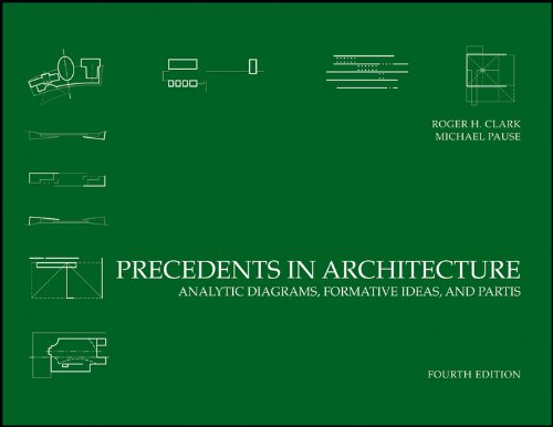 Precedents in Architecture: Analytic Diagrams, Formative Ideas, and Partis