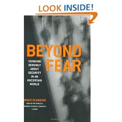 Beyond Fear: Thinking Sensibly About Security in an Uncertain World