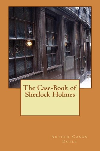 The Case-Book of Sherlock Holmes (Volume 9)
