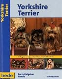 Yorkshire Terrier, Praxisratgeber: Ein Ratgeber zur artgerechten Haltung eines Yorkshire Terriers