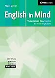 English in mind. Grammar practice 2 for French speakers. Self-study grammar exercises with tests