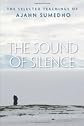 The Sound of Silence: The Collected Teachings of Ajahn Sumedho