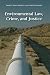 Environmental Law, Crime, and Justice