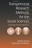 Transpersonal Research Methods for the Social Sciences: Honoring Human Experience