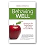 Behaving Well: Strategies for Celebrating Life in the Face of Illness