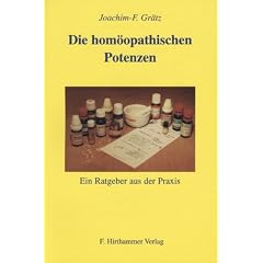Die Hom�opathischen Potenzen: Ein Ratgeber aus der Praxis