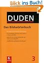 Der Duden in 12 B�nden. Das Standardwerk zur deutschen Sprache: Duden 03. Das Bildw�rterbuch: Die Gegenst�nde und ihre Benennung, ausf�hrliches alphabetisches Register: Band 3