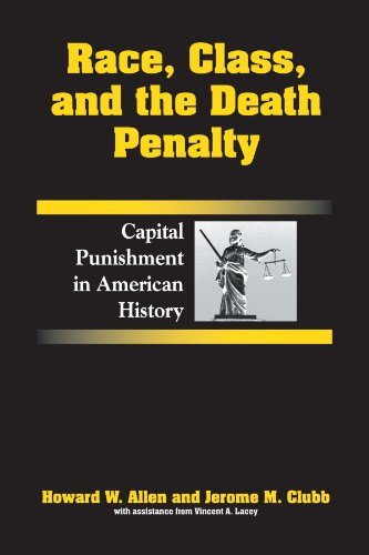 Race, Class, and the Death Penalty: Capital Punishment in American History