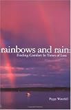 Rainbows and Rain: Finding Comfort In Times of Loss