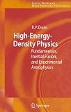 High-Energy-Density Physics: Fundamentals, Inertial Fusion, and Experimental Astrophysics (Shock Wave and High Pressure Phenomena)