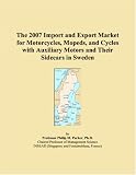 The 2007 Import and Export Market for Motorcycles, Mopeds, and Cycles with Auxiliary Motors and Their Sidecars in Sweden