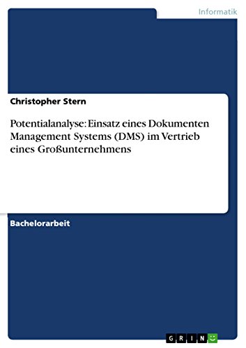 Potentialanalyse: Einsatz eines Dokumenten Management Systems (DMS) im Vertrieb eines Großunternehmens (German Edition)