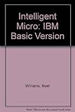 The intelligent micro : IBM Basic version