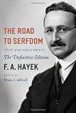 The Road to Serfdom: Text and Documents--The Definitive Edition (The Collected Works of F. A. Hayek, Volume 2)