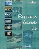 Patterns Around Us - Student Edition (Integrated Mathematics, Science, and Technology (IMaST), 6th Grade)