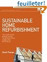 Sustainable Home Refurbishment: The Earthscan Expert Guide to Retrofitting Homes for Efficiency
