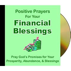 Positive Prayers For Financial Blessings CD ** Praying God's Word and Promises with Affirmations & Inspirational Prayers for Your Prosperity, Abundance, & Blessings!