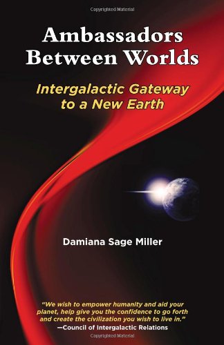 Ambassadors Between Worlds, Intergalactic Gateway to a New Earth