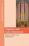  : Stigmata und Geist-Erkenntnis. Judith von Halle versus Rudolf Steiner