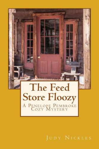 The Feed Store Floozy (The Penelope Pembroke Cozy Mystery Series Book 3)