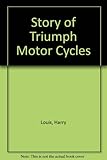 The story of Triumph motor cycles