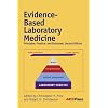 Evidence-Based Laboratory Medicine: Principles, Practice, and Outcomes, 2nd Edition