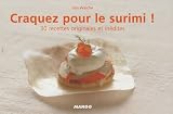 Craquez pour le surimi ! : 30 Recettes originales et in�dites