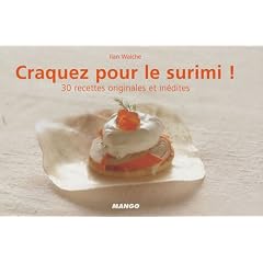Craquez pour le surimi ! : 30 Recettes originales et in�dites