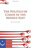 The politics of chaos in the Middle East