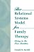 The Relational Systems Model for Family Therapy: Living in the Four Realities (Haworth social work practice)