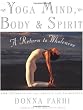Yoga Mind, Body & Spirit: A Return to Wholeness