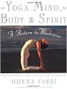Yoga Mind, Body & Spirit: A Return to Wholeness