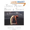Yoga Mind, Body & Spirit: A Return to Wholeness
