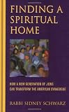 Finding a Spiritual Home: How a New Generation of Jews Can Transform the American Synagogue