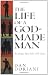 The Life of a God-Made Man
