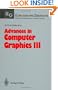 Advances in Computer Graphics III (Focus on Computer Graphics) (v. 3)
